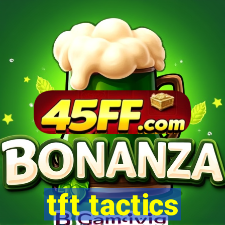 tft tactics